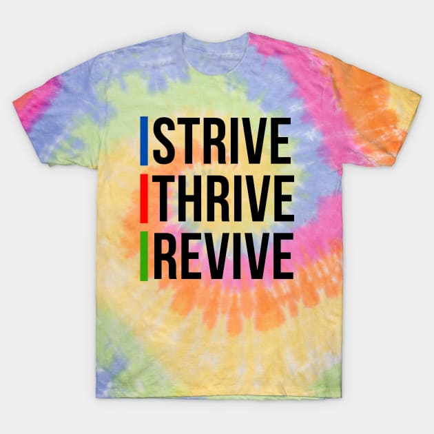 Strive Thrive Revive T-Shirt by UrbanCult